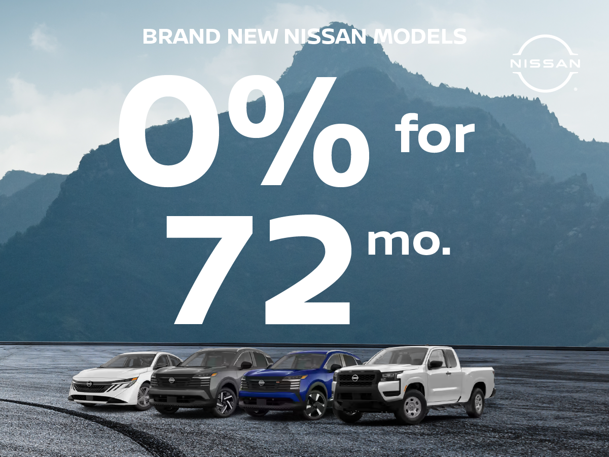 Brand New Nissan Models 0% for 72 months